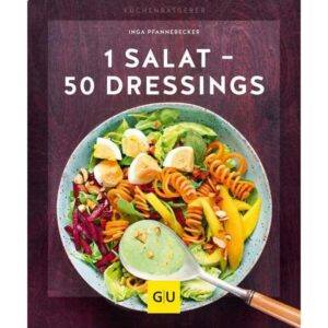 Gräfe und Unzer Buch: 1 Salat - 50 Dressings Küchenratgeber