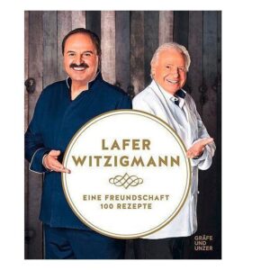 Gräfe und Unzer Buch: Lafer Witzigmann Eine Freundschaft 100 Rezepte