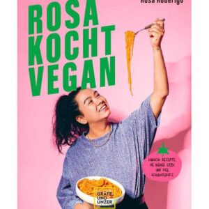 Gräfe und Unzer Rosa kocht vegan Rosa Roderigo