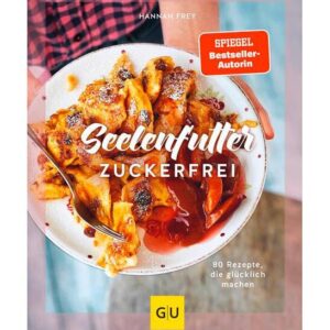 Gräfe und Unzer Buch: Seelenfutter zuckerfrei GU Kochen Spezial