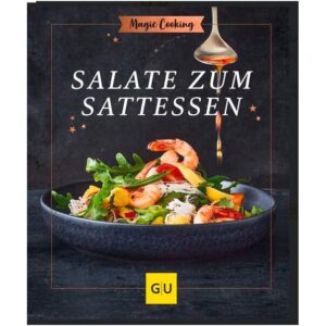 Gräfe und Unzer Buch: Salate zum Sattessen Magic Cooking