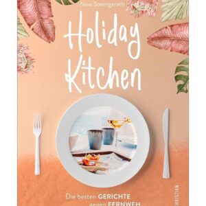 Christian Verlag Buch: Holiday Kitchen Gerichte gegen Fernweh