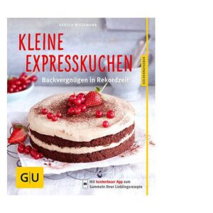 Gräfe und Unzer Buch: Kleine Expresskuchen Küchenratgeber